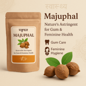 Majuphal (Quercus infectoria): Nature’s Ayurvedic Astringent for Oral and Feminine Wellness